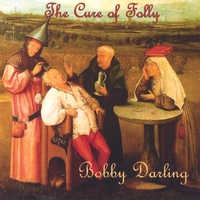 Bobby Darling : The Cure Of Folly
