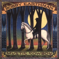 BOBBY EARTHMAN: Mystic Cowboy