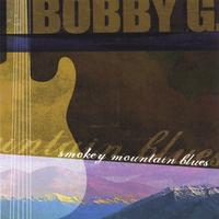 BOBBY G.: Smokey Mountain Blues