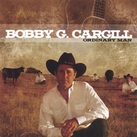 BOBBY G. CARGILL: Ordinary Man