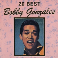 Bobby Gonzales : 20 Best Bobby Gonzales