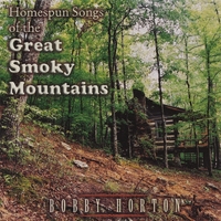 Bobby Horton : Homespun Songs of the Great Smoky Mountains