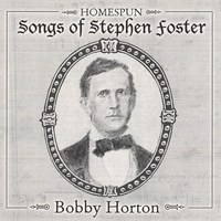 Bobby Horton : Homespun Songs of Stephen Foster