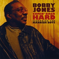 Bobby Jones : Comin's Back Hard