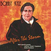 Bobby Kyle : After The Storm