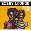 BOBBY LOUNGE: Bobby's Back In Town LIVE