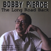 BOBBY PIERCE: The Long Road Back