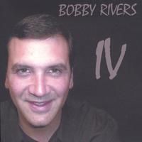 Bobby Rivers : IV