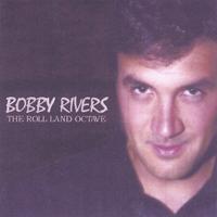 BOBBY RIVERS: The Roll Land Octave