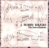 BOBBY RIVERS: The Instrumentals