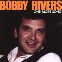 Bobby Rivers : One More Song: Reissue