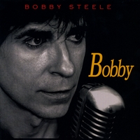 Bobby Steele : Bobby