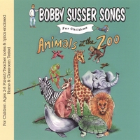 Bobby Susser : Animals At The Zoo (Bobby Susser Songs For Children)