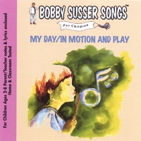 Bobby Susser : My Day/In Motion And Play (Bobby Susser Songs For Children)