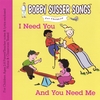 BOBBY SUSSER: I Need You And You Need Me (Bobby Susser Songs For Children)