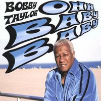 BOBBY TAYLOR: Ohh Baby Baby
