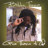 BOBBY TENNA: Give Thanx 4 Life