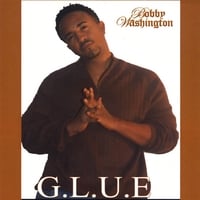 Bobby Washington : G.L.U.E