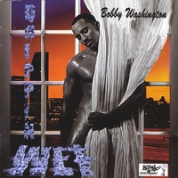 Bobby Washington : Drippin Wet