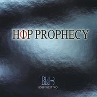 Bobby West : Hip Prophecy
