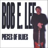 BOB E LEE: Pieces Of Blues