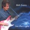 BOB EVANS: See the Light