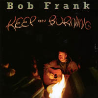 Bob Frank : Keep On Burning
