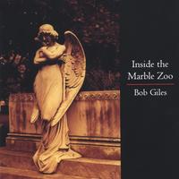 Bob Giles : Inside the Marble Zoo