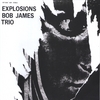 BOB JAMES TRIO: Explosions