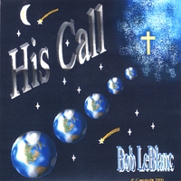 Bob LeBlanc : His Call