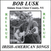 Bob Lusk : Slainte from Ulster County, NY - Reissue -