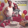 BOB LYONS: It's Your Birthday And You're Still Stupid