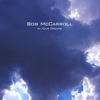 Bob McCarroll: In Your Dreams