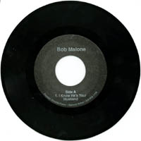 Bob Malone : 7 inch vinyl 45 record