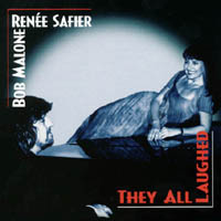 Bob Malone & Renee Safier : They All Laughed
