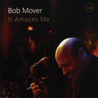 Bob Mover : It Amazes Me...