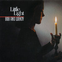 Bob and Wendy : Little Light