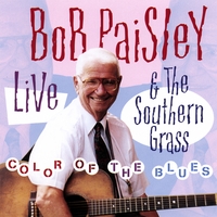 Bob Paisley & The Southern Grass : Color Of The Blues
