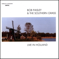 Bob Paisley & the Southern Grass : Live in Holland