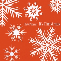 Bob Piorun : It's Christmas