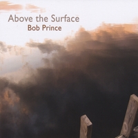 Bob Prince : Above the Surface