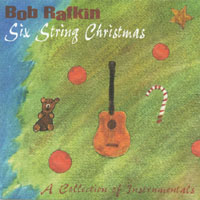 BOB RAFKIN: Six String Christmas