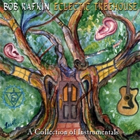 Bob Rafkin : Eclectic Treehouse