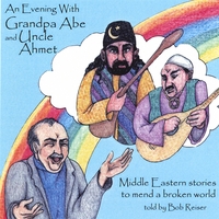 Bob Reiser : An Evening With Grandpa Abe and Uncle Ahmet