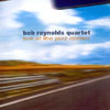 BOB REYNOLDS QUARTET: Live at the Jazz Corner