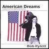 BOB RYLETT: American Dreams