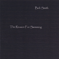 Bob Smith : The Reason for Swimming