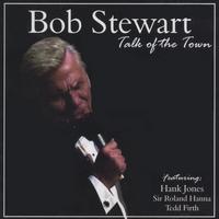 Bob Stewart : Talk of the Town