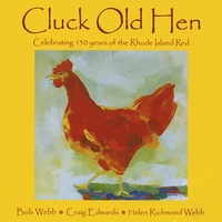 Bob Webb, Craig Edwards & Helen Richmond Webb : Cluck Old Hen: Celebrating 150 Years Of The Rhode Island Red