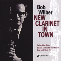 BOB WILBER: New Clarinet In Town